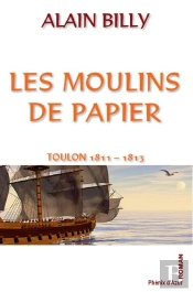 Les Moulins De Papier ; Toulon 1811-1813