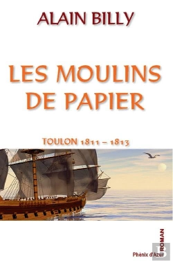 Bertrand.pt - Les Moulins De Papier ; Toulon 1811-1813
