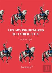 Les Mousquetaires Ou La Violence D'Etat