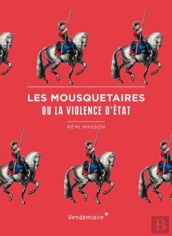 Bertrand.pt - Les Mousquetaires Ou La Violence D'Etat