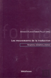 Les Mouvements De La Traduction ; Réceptions, Transformations, Créations