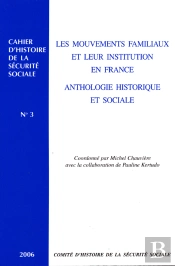 Les Mouvements Familiaux Et Leur Institution En France - Anthologie Historique