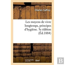 Bertrand.pt - Les Moyens De Vivre Longtemps, Principes D'Hygiene. 3e Edition