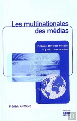 Bertrand.pt - Les Multinationales Des Medias ; Principales Entreprises Mondiales Et Grands Acteurs Europeens