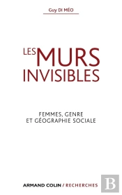Les Murs Invisibles ; Femmes, Genre Et Géographie Sociale