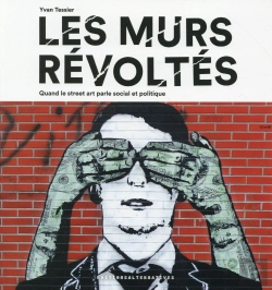 Bertrand.pt - Les Murs Révoltés ; Quand Le Street Art Parle Social Et Politique