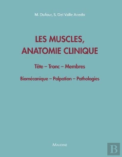 Bertrand.pt - Les Muscles, Anatomie Clinique - Tête - Tronc - Membres : Biomécanique - Palpation - Pathologies