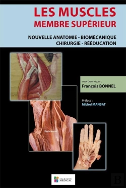 Bertrand.pt - Les Muscles, Membre Supérieur ; Nouvelle Anatomie, Biomécanique, Chirurgie, Rééducation