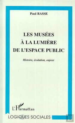 Bertrand.pt - Les Musées À La Lumière De L'Espace Public ; Histoire, Évolution, Enjeux