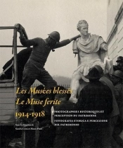 Les Musées Blessés ; Le Muse Ferite ; 1914-1918