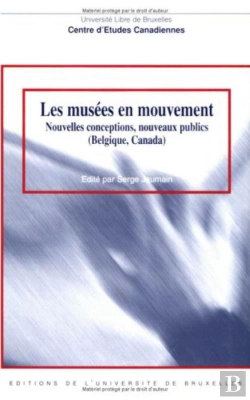 Bertrand.pt - Les Musées En Mouvement : Nouvelles Conceptions, Nouveaux Publics (Belgique, Canada)