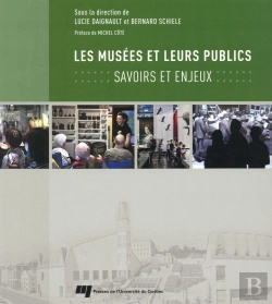 Bertrand.pt - Les Musées Et Leur Publics ; Savoirs Et Enjeux