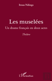 Les Muselées ; Un Drame Français En Deux Actes