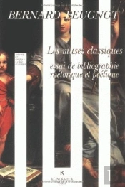 Les Muses Classiques : Essai De Bibliographie Rhétorique Et Poétique