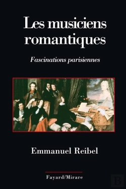 Bertrand.pt - Les Musiciens Romantiques ; Fascinations Parisiennes