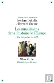 Les Musulmans Dans L'Histoire De L'Europe Tome 1 ; Une Intégration Invisible