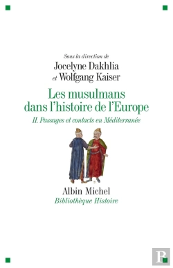 Bertrand.pt - Les Musulmans Dans L'Histoire De L'Europe Tome 2 ; Passages Et Contacts En Méditerranée