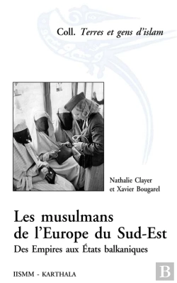 Bertrand.pt - Les Musulmans De L’Europe Du Sud-Est
