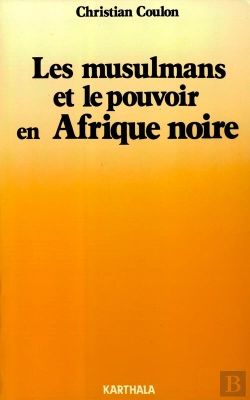Bertrand.pt - Les Musulmans Et Le Pouvoir En Afrique Noire - Religion Et Contre-Culture