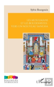 Les Musulmans Et Les Bouddhistes : Vers Un Nouveau Sangha
