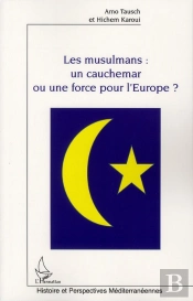 Les Musulmans : Un Cauchemar Ou Une Force Pour L'Europe ?