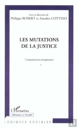 Bertrand.pt - Les Mutations De La Justice ; Comparaisons Europeennes