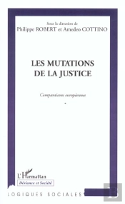 Les Mutations De La Justice ; Comparaisons Europeennes