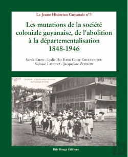 Bertrand.pt - Les Mutations De La Société Coloniale De L'Abolition À La Départementalisation 1848-1946