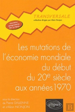 Bertrand.pt - Les Mutations De L'Économie Mondiale Du Début Du 20e Siècle Aux Années 1970