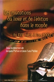 Les Mutations Du Livre Et De L'Edition Dans Le Monde ; Du Xviii Siecle A L'An 2000