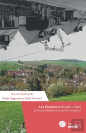 Les Mutations Du Périurbain : De L'Espace Décrié Aux Territoires Désirables ?