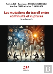 Les Mutations Du Travail Entre Continuité Et Ruptures : Regards Croisés