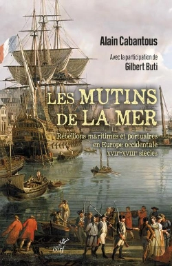 Bertrand.pt - Les Mutins De La Mer : Rébellions Maritimes Et Portuaires En Europe Occidentale Xviie-Xviiie Siècle