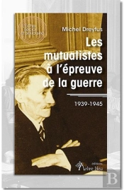 Les Mutualistes A L Epreuve De La Guerre - 1939-1945