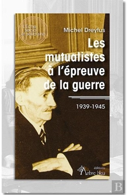 Bertrand.pt - Les Mutualistes A L Epreuve De La Guerre - 1939-1945