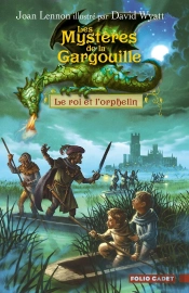 Les Mystère De La Gargouille ; Le Roi Et L'Orphelin