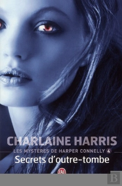Bertrand.pt - Les Mysteres De Harper Connelly - 4 - Secrets D'Outre-Tombe