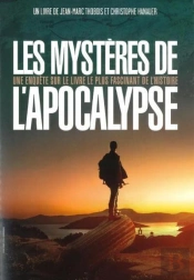 Les Mysteres De L'Apocalypse - Une Enquete Sur Le Livre Le Plus Fascinant De L'Histoire