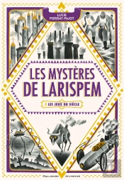 Les Mystères De Larispem Tome 2 : Les Jeux Du Siècle