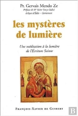 Bertrand.pt - Les Mystères De Lumière : Une Méditation À La Lumière De L'Ecriture Sainte