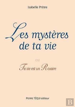 Bertrand.pt - Les Mystères De Ta Vie : Ou Ta Vie Est Un Rosaire
