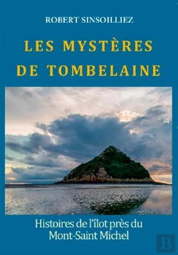 Bertrand.pt - Les Mystères De Tombelaine ; Histoires De L'Îlot Près Du Mont-Saint-Michel