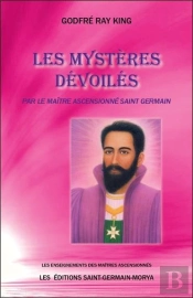 Les Mystères Dévoilés Par Le Maître Ascensionné Saint Germain