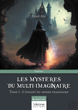 Bertrand.pt - Les Mystères Du Multi-Imaginaire : Tome 1 : L'Enfant Du Monde Imaginaire