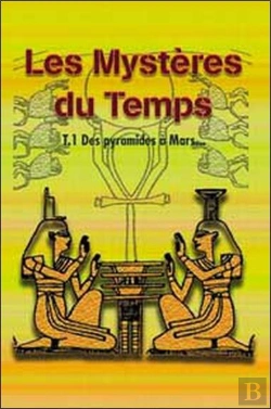 Bertrand.pt - Les Mysteres Du Temps ; Des Pyramides A Mars T.1