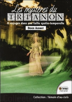 Bertrand.pt - Les Mysteres Du Trianon - Plongee Dans Une Faille Spatio-Temporelle ?