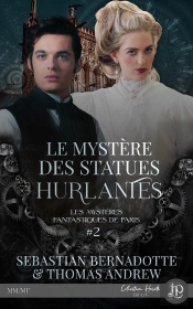Les Mystères Fantastiques De Paris Tome 2 : Le Mystère Des Statues Hurlantes