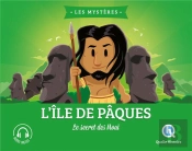 Les Mystères : Le Mystère De L'Île De Paques : Le Secret Des Moaï