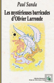 Les Mystérieuses Barricades D'Olivier Larronde