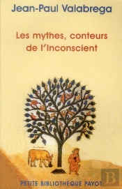 Les Mythes, Conteurs De L'Inconscient